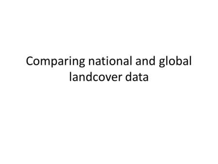 Comparing national and global landcover data. GlobCover 2009 – 300 m Denver, CO metro area.