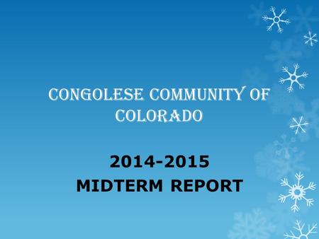 CONGOLESE COMMUNITY OF COLORADO 2014-2015 MIDTERM REPORT.