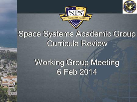 Space Systems Academic Group Curricula Review Working Group Meeting 6 Feb 2014.