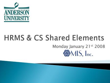 Monday January 21 st 2008. HRMS Contact Page Workforce Administration  Personal Information  Biographical  Modify a Person Campus Community  Personal.