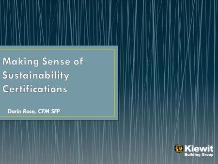 Darin Rose, CFM SFP. Green: Used to Describe Efforts to Reduce the Impact of Modern Human Life on the Rest of the Natural World. Examples: Planting a.