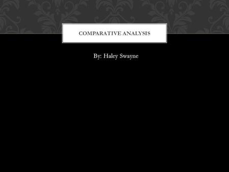 By: Haley Swayne COMPARATIVE ANALYSIS. Missouri Compromise of 1820- The boundary line on Missouri’s southern border is used to determine territories south.