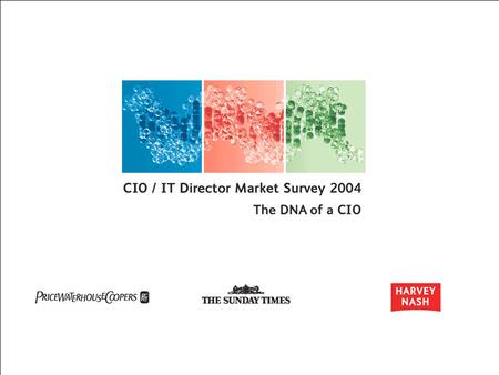 Speakers / Panelists  Speakers — Simon La Fosse – Director, Harvey Nash plc — Bart Smith - Director, PricewaterhouseCoopers  Panelists - 3 rd June 2004.