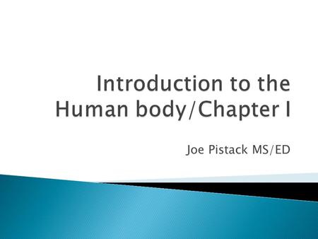 Introduction to the Human body/Chapter I