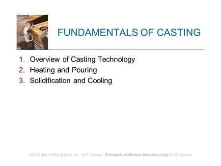 FUNDAMENTALS OF CASTING