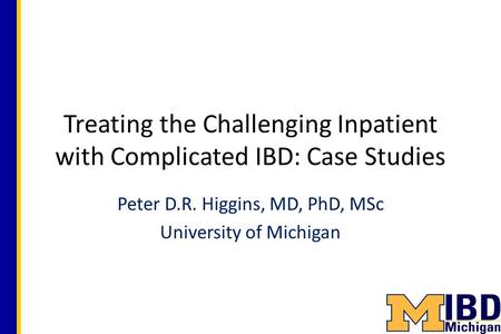 Treating the Challenging Inpatient with Complicated IBD: Case Studies