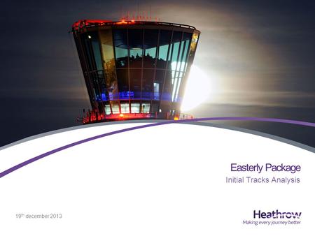 Easterly Package Initial Tracks Analysis 19 th december 2013.