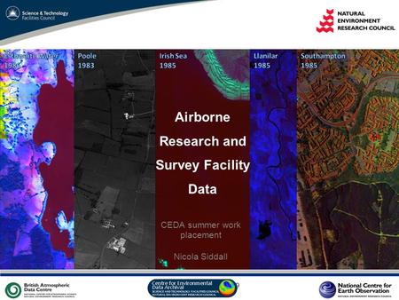 VO Sandpit, November 2009 Airborne Research and Survey Facility Data CEDA summer work placement Nicola Siddall.