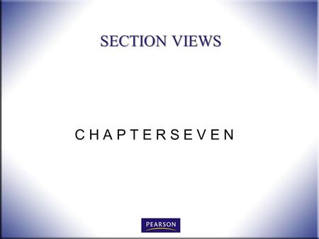 SECTION VIEWS C H A P T E R S E V E N.