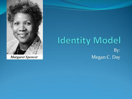 By: Megan C. Day. Margaret Beale Spencer Professor of Urban Education in the Department of Comparative Human Development at the University of Chicago.