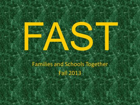 FAST Families and Schools Together Fall 2013. Highland-Turner Elementary School Grades K-3.