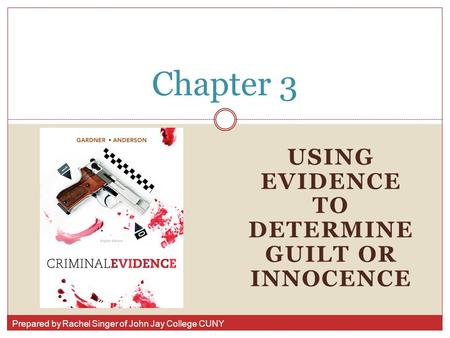 Using Evidence to Determine Guilt or Innocence