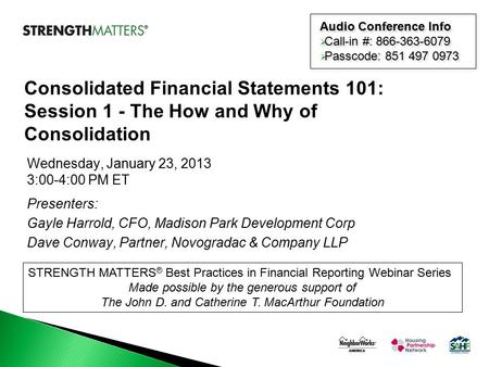 Wednesday, January 23, 2013 3:00-4:00 PM ET Presenters: Gayle Harrold, CFO, Madison Park Development Corp Dave Conway, Partner, Novogradac & Company LLP.