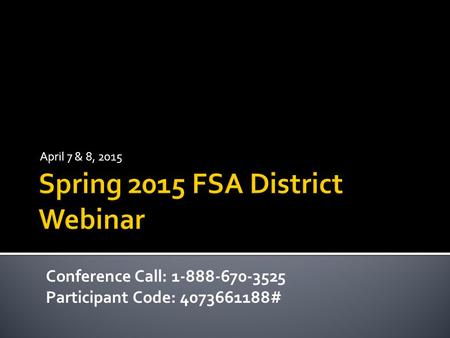 April 7 & 8, 2015 Conference Call: 1-888-670-3525 Participant Code: 4073661188#