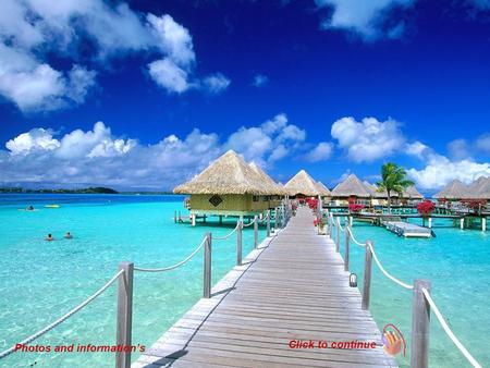 Photos and information’s Click to continue French Polynesia Bora.