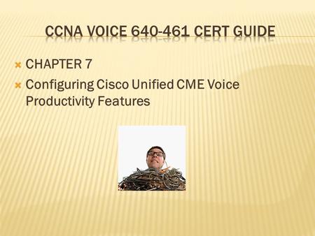  CHAPTER 7  Configuring Cisco Unified CME Voice Productivity Features.