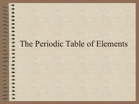 The Periodic Table of Elements