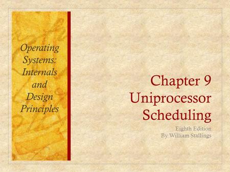 Chapter 9 Uniprocessor Scheduling