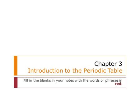 Chapter 3 Introduction to the Periodic Table