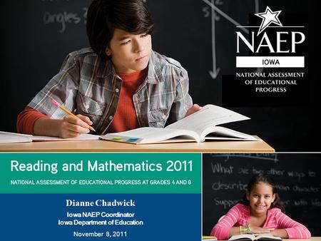 Dianne Chadwick Iowa NAEP Coordinator Iowa Department of Education November 8, 2011.