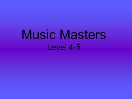 Music Masters Level 4-5. Notes & Rests quarter note 1 beat.