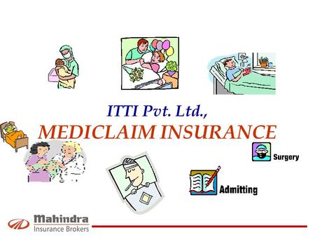 ITTI Pvt. Ltd., MEDICLAIM INSURANCE.