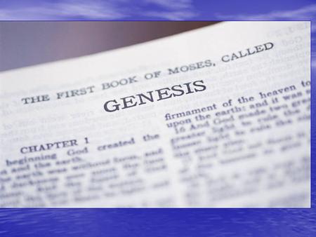 Genesis (The book of beginnings) Chapters 6-9 The Flood.