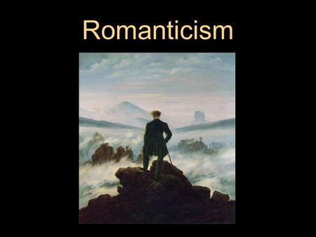 Romanticism.