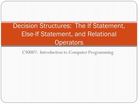 CS0007: Introduction to Computer Programming