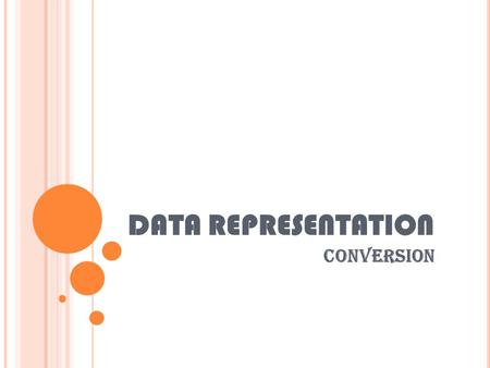 DATA REPRESENTATION CONVERSION.