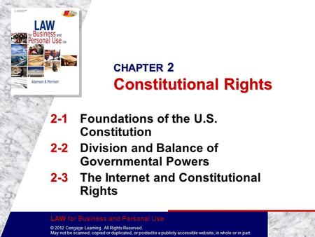 LAW for Business and Personal Use © 2012 Cengage Learning. All Rights Reserved. May not be scanned, copied or duplicated, or posted to a publicly accessible.