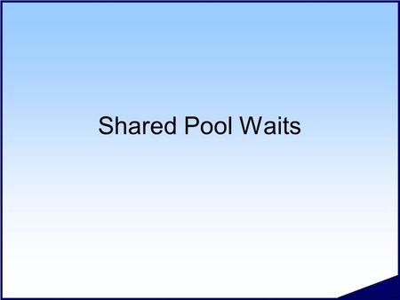 Shared Pool Waits. #.2 Copyright 2006 Kyle Hailey Shared Pool Waits 1.Latch: Library Cache 2.Latch: Shared Pool Latch 3.Library Cache Pin 4.Library Cache.