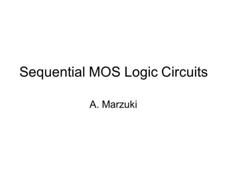 Sequential MOS Logic Circuits