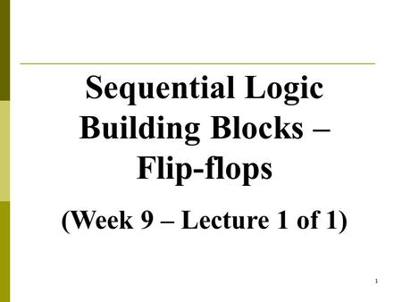 Sequential Logic Building Blocks – Flip-flops