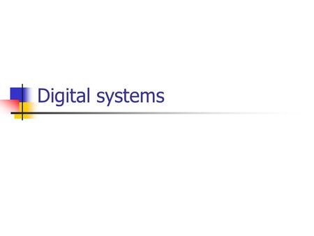 Digital systems. Course Details Lecturer - Ido Bergman TA - Yehuda Arav Telephone Silverman : 6585956 Ross: 6585297   Course.