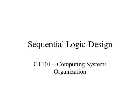 Sequential Logic Design