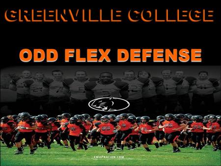 GREENVILLE COLLEGE ODD FLEX DEFENSE.