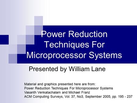 Power Reduction Techniques For Microprocessor Systems