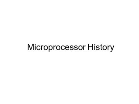 Microprocessor History