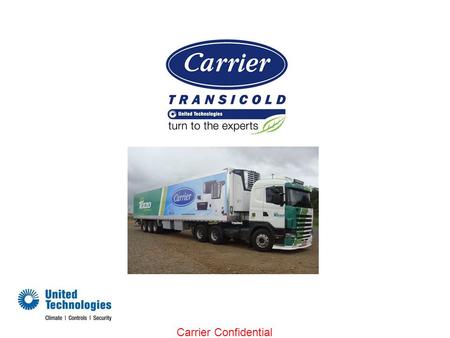 Carrier Confidential. Aerospace industries Commercial systems Pratt & WhitneyHamilton SundstrandSikorsky UTC Fire & Security OtisCarrier TransicoldCarrier.