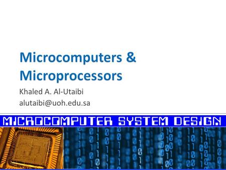 Khaled A. Al-Utaibi  Computers are Every Where  What is Computer Engineering?  Design Levels  Computer Engineering Fields  What.