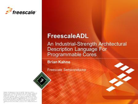 TM Freescale, the Freescale logo, AltiVec, C-5, CodeTEST, CodeWarrior, ColdFire, ColdFire+, C-Ware, the Energy Efficient Solutions logo, Kinetis, mobileGT,