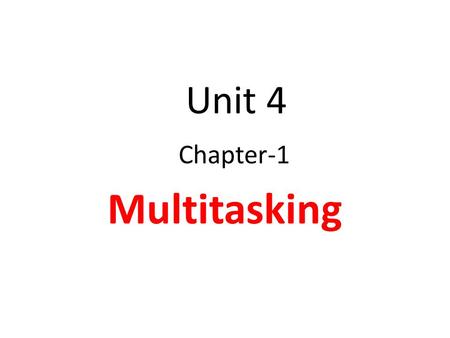 Unit 4 Chapter-1 Multitasking. The Task State Segment.