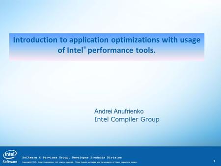 Software & Services Group, Developer Products Division Copyright© 2010, Intel Corporation. All rights reserved. *Other brands and names are the property.