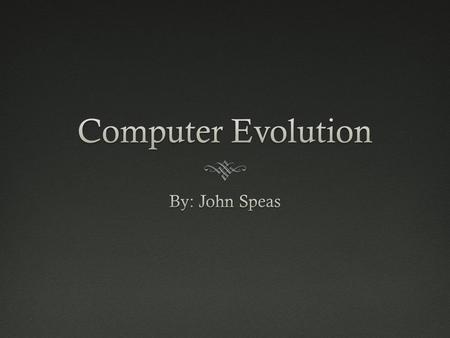 1970’s  Xerox creates PARC, which created essential computer technologies  Intel releases the first microprocessor at $200 each  Popular Electronics.