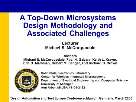 Lecturer Michael S. McCorquodale Authors Michael S. McCorquodale, Fadi H. Gebara, Keith L. Kraver, Eric D. Marsman, Robert M. Senger, and Richard B. Brown.