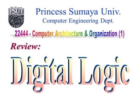 Princess Sumaya Univ. Computer Engineering Dept. Review: