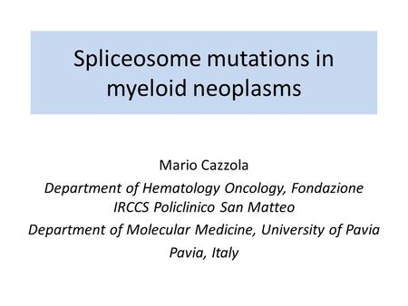 Spliceosome mutations in myeloid neoplasms