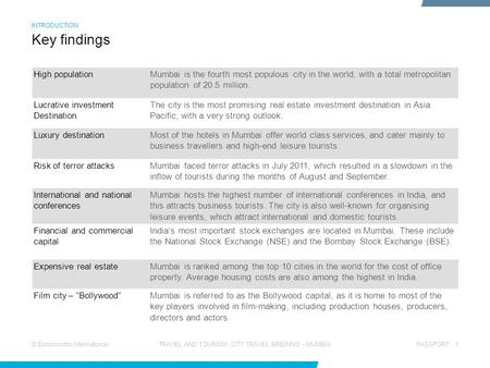 © Euromonitor InternationalPASSPORT 1TRAVEL AND TOURISM: CITY TRAVEL BRIEFING - MUMBAI INTRODUCTION Key findings High population Mumbai is the fourth most.