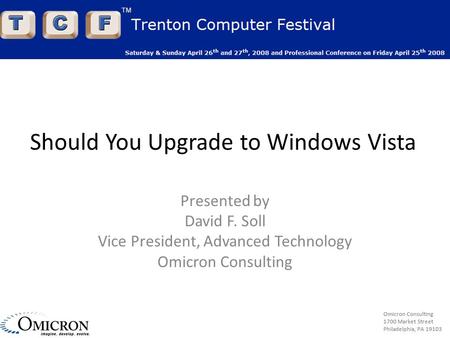 Omicron Consulting 1700 Market Street Philadelphia, PA 19103 Omicron Consulting 1700 Market Street Philadelphia, PA 19103 Should You Upgrade to Windows.